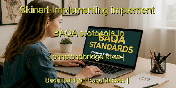 Skinart Implementing implement BAQA protocols in Johnstonebridge area | BaqaTraining | BaqaClasses | SkinartTraining-United Kingdom